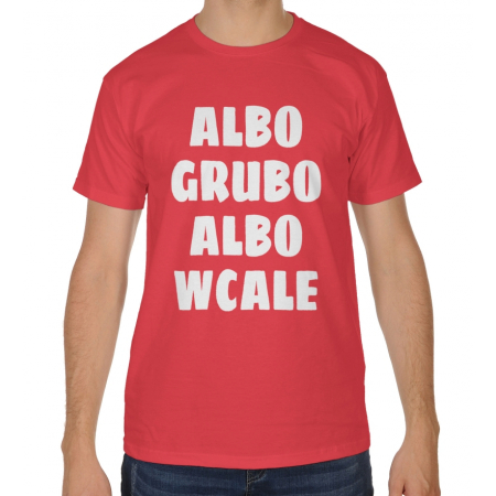 Koszulka męska Albo grubo albo wcale
